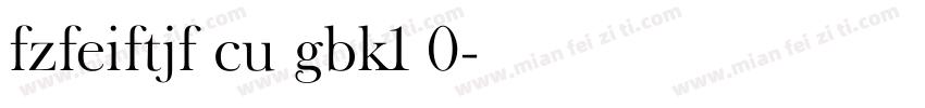 fzfeiftjf_cu gbk1 0字体转换